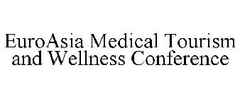 EUROASIA MEDICAL TOURISM AND WELLNESS CONFERENCE