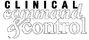 CLINICAL COMMAND & CONTROL