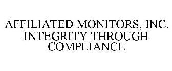 AFFILIATED MONITORS, INC. INTEGRITY THROUGH COMPLIANCE