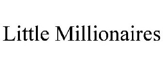 LITTLE MILLIONAIRES
