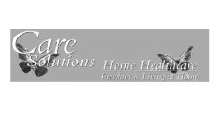 CARE SOLUTIONS HOME HEALTHCARE FREEDOM IS LIVING AT HOME