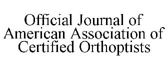 OFFICIAL JOURNAL OF AMERICAN ASSOCIATION OF CERTIFIED ORTHOPTISTS