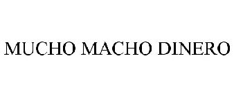 MUCHO MACHO DINERO