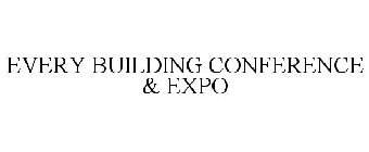 EVERY BUILDING CONFERENCE & EXPO