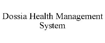 DOSSIA HEALTH MANAGEMENT SYSTEM