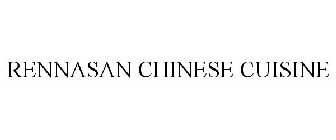 RENNASAN CHINESE CUISINE