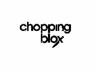 CHOPPING BLOX