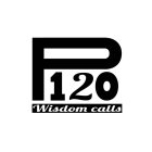 P 120 WISDOM CALLS