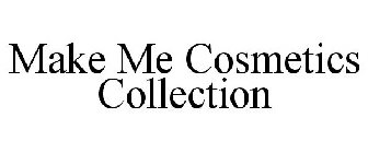 MAKE ME COSMETICS COLLECTION