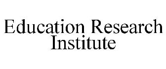 EDUCATION RESEARCH INSTITUTE