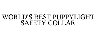 WORLD'S BEST PUPPYLIGHT SAFETY COLLAR