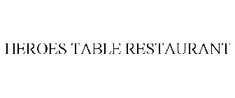 HEROES TABLE RESTAURANT