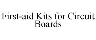 FIRST-AID KITS FOR CIRCUIT BOARDS