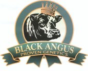 BLACK ANGUS PROVEN GENETICS