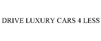 DRIVE LUXURY CARS 4 LESS