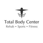 TOTAL BODY CENTER REHAB · SPORTS · FITNESS