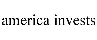 AMERICA INVESTS