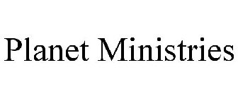 PLANET MINISTRIES