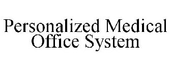 PERSONALIZED MEDICAL OFFICE SYSTEM