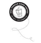 RED THREAD GOOD COFFEE · EST. 2013 · SAGHARBOR, NY ·