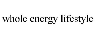 WHOLE ENERGY LIFESTYLE