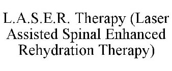 L.A.S.E.R. THERAPY (LASER ASSISTED SPINAL ENHANCED REHYDRATION THERAPY)