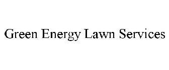 GREEN ENERGY LAWN SERVICES