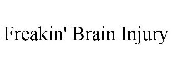 FREAKIN' BRAIN INJURY