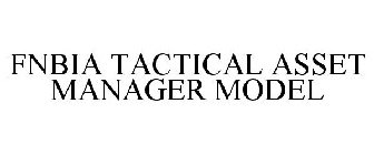 FNBIA TACTICAL ASSET MANAGER MODEL