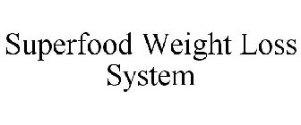 SUPERFOOD WEIGHT LOSS SYSTEM