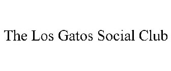 THE LOS GATOS SOCIAL CLUB