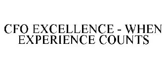CFO EXCELLENCE - WHEN EXPERIENCE COUNTS