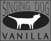 SINGING DOG VANILLA