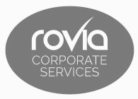 ROVIA CORPORATE SERVICES
