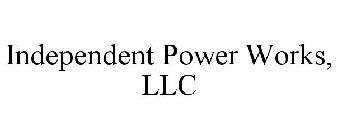 INDEPENDENT POWER WORKS, LLC