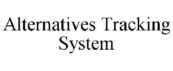 ALTERNATIVES TRACKING SYSTEM