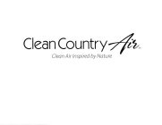 CLEAN COUNTRY AIR CLEAN AIR INSPIRED BY NATURE