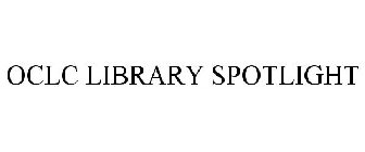 OCLC LIBRARY SPOTLIGHT