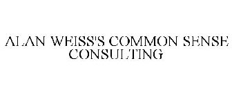 ALAN WEISS'S COMMON SENSE CONSULTING