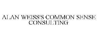 ALAN WEISS'S COMMON SENSE CONSULTING