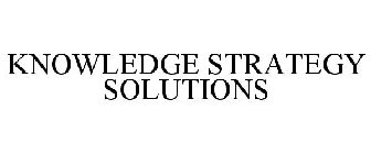 KNOWLEDGE STRATEGY SOLUTIONS