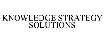 KNOWLEDGE STRATEGY SOLUTIONS