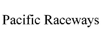 PACIFIC RACEWAYS