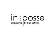 IN POSSE REINVENTING HUMAN HABITATS