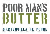 POOR MAN'S BUTTER MANTEQUILLA DE POBRE
