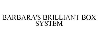 BARBARA'S BRILLIANT BOX SYSTEM