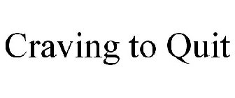 CRAVING TO QUIT