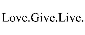 LOVE.GIVE.LIVE.