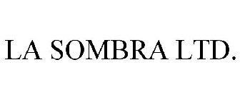 LA SOMBRA LTD.