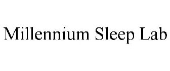 MILLENNIUM SLEEP LAB